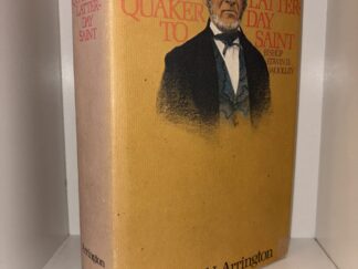 From Quaker to Latter-Day Saint: Bishop Edwin D. Woolley – Leanard J. Arrington – 1976