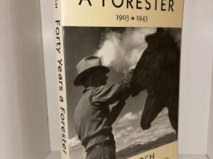 Forty Years A Forester 1903-1943 – Elers Koch – 1998