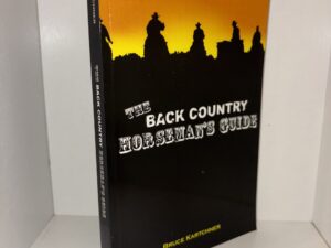 The Back Country Horseman’s Guide – Bruce Kartchner – 2005