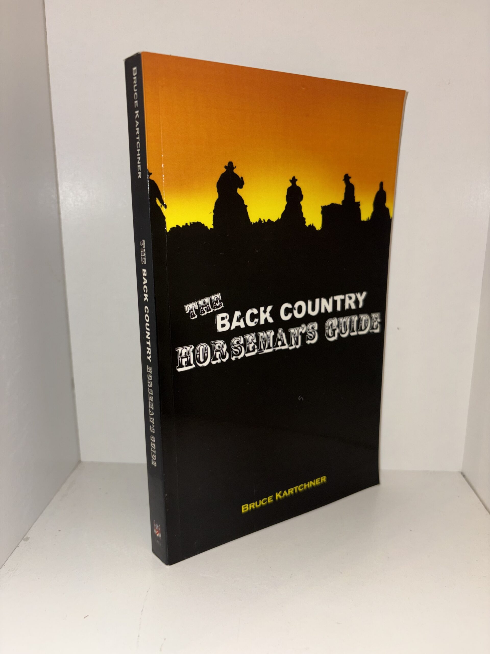The Back Country Horseman’s Guide – Bruce Kartchner – 2005