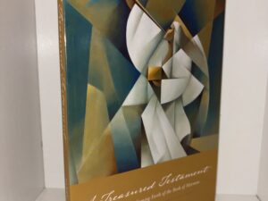 A Treasured Testament: The Miraculous Coming Forth of the Book of Mormon – Jay A. Parry – 2019