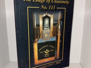 The Lodge of Unanimity No. 113 Bicentenary 1812 – 2012