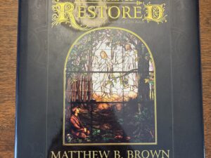 All Things Restore: Confirming the Authenticity of LDS Beliefs – Matthew B. Brown – 2000