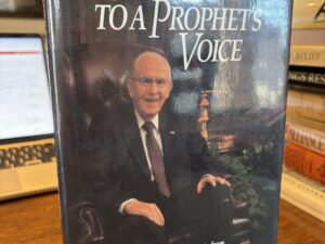 Come, Listen To A Prophet’s Voice: Messages to the Saints from Ezra Taft Benson – 1990