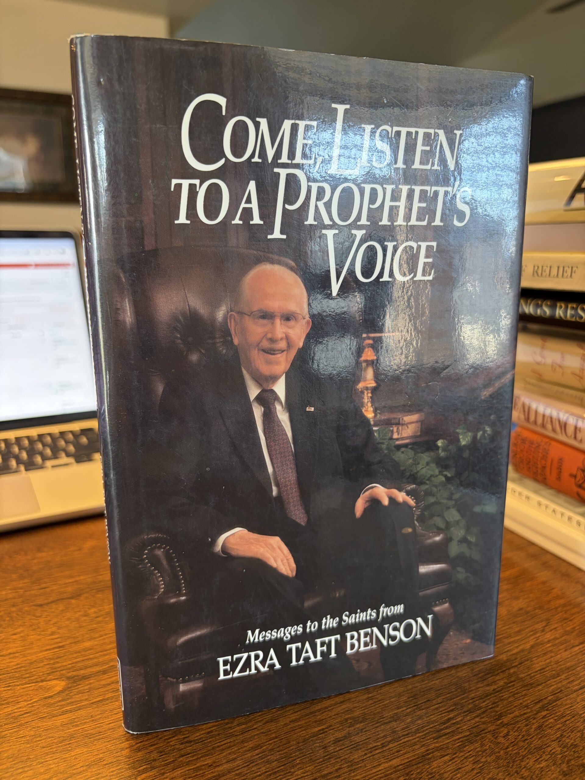 Come, Listen To A Prophet’s Voice: Messages to the Saints from Ezra Taft Benson – 1990