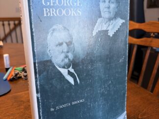 The Life of George Brooks - By Juanita Brooks - 1965