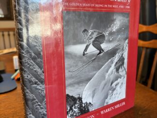 Ski & Snow Country: The Golden Years of Skiing in the West, 1930s-1950s - Ray Atkeson and Warren Miller
