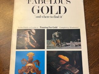 Fabulous Gold "and where to find it" - Prepared under the direction of Wallace Brazzeal and Mark T. Ballstaedt - 1975