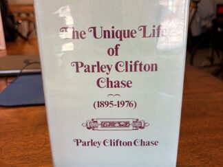 The Unique Life of Parley Clifton Chase (1895-1976) - Parley Clifton Chase - 1978