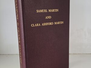 2016 — Samuel Martin and Clara Ashford Martin — Family History