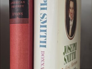 2 Books on Joseph Smith: 1) Joseph Smith the First Mormon, by Donna Hill; 2) Joseph Smith: An American Prophet, by John Henry Evans