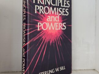 Principles, Promises and Powers --- Sterling W. Sill --- Hardcover with Dust Jacket