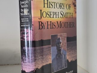 The Revised and Enhanced History of Joseph Smith by His Mother / Edited by Scot Facer Proctor and Maurine Jensen Proctor