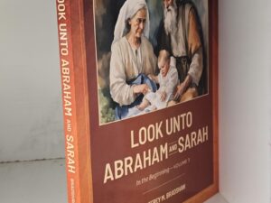 NEW! — 2025 — Look Unto Abraham and Sarah — Jeffrey M. Bradshaw — Softcover