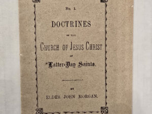 No. 1. Doctrines of the Church of Jesus Christ of Latter-Day Saints — By Elder John Morgan