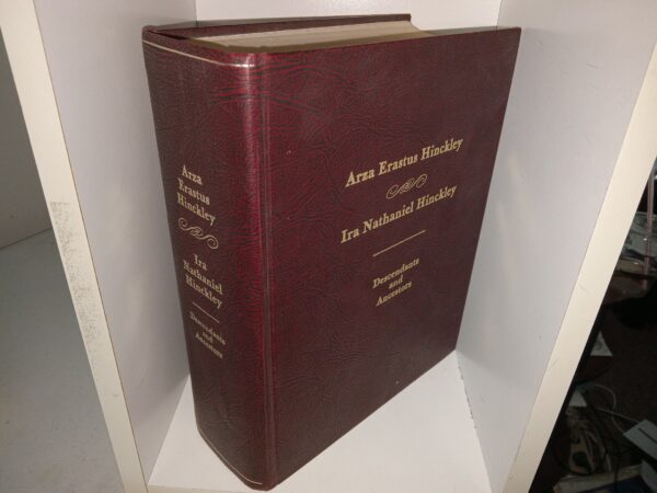 Arza Erastus Hinckley ~ Ira Nathaniel Hinckley: Descendants and Ancestors (Unknown Publishing Date) ~ Compiled by Lorin A. Hinckley