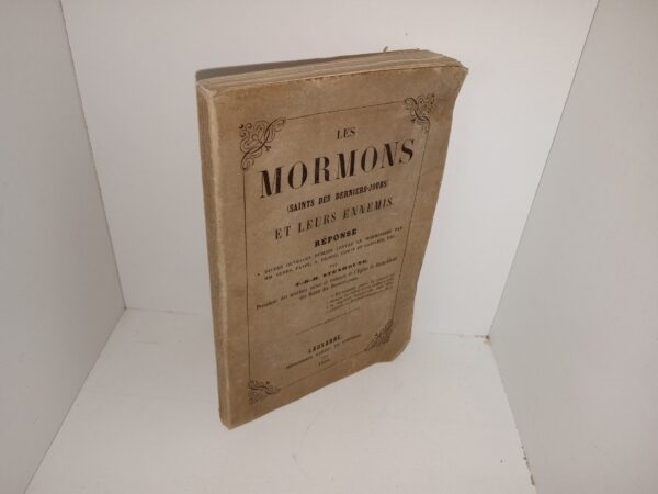 Les Mormons (Saints Des Derniers-jours) Et Leurs Ennemis (French: The Mormons (Latter-day Saints) and Their Enemies) (1854) ~ by T.B.H. Stenhouse