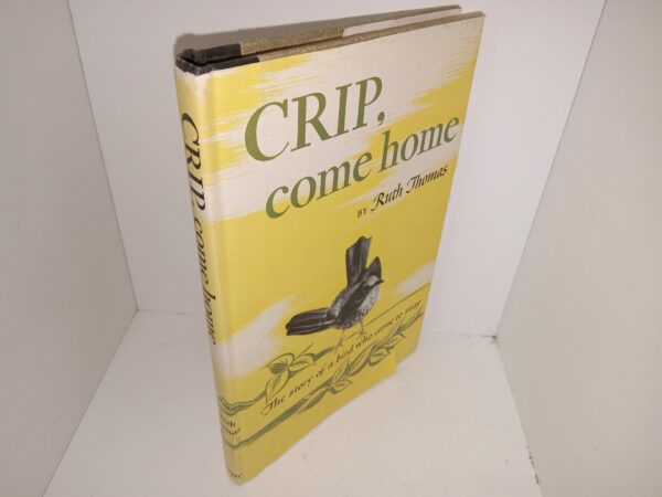 Crip, Come Home: The Story of a Bird Who Came to Stay (1952) ~ by Ruth Thomas