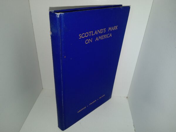 Scotland’s Mark on America (1921) ~ by George Fraser Black, Ph.D., with a Foreword by John Foord