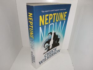 Neptune Now (Signed & Inscribed by the Author) (2018) ~ by Chuck Wilkerson