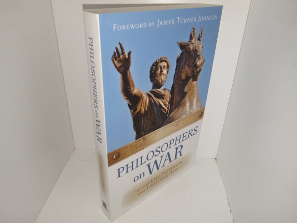 Philosophers on War (Rare) (2017) ~ Edited by Eric Patterson, and Timothy J. Demy