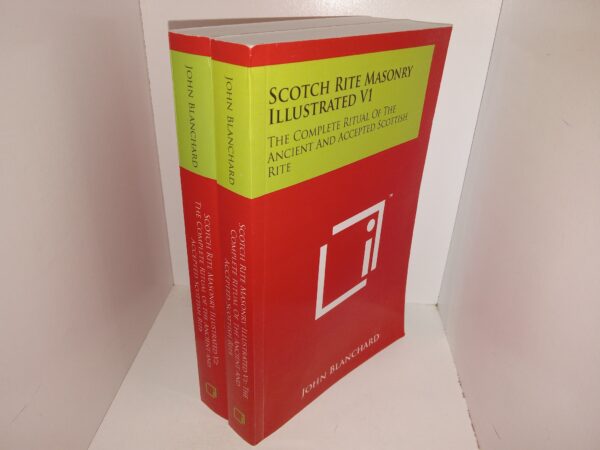 Scotch Rite Masonry Illustrated: The Complete Ritual of the Ancient and Accepted Scottish Rite 2 Vol. Set (Unknown Publishing Date) ~ by John Blanchard