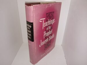 Teachings of the Prophet Joseph Smith (1972) ~ Compiled by Joseph Fielding Smith