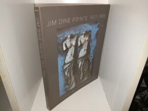 Jim Dine Prints 1977-1985 (Signed by Jim Dine) (1986) ~ by Ellen G. D’Oench, and Kean E. Feinberg