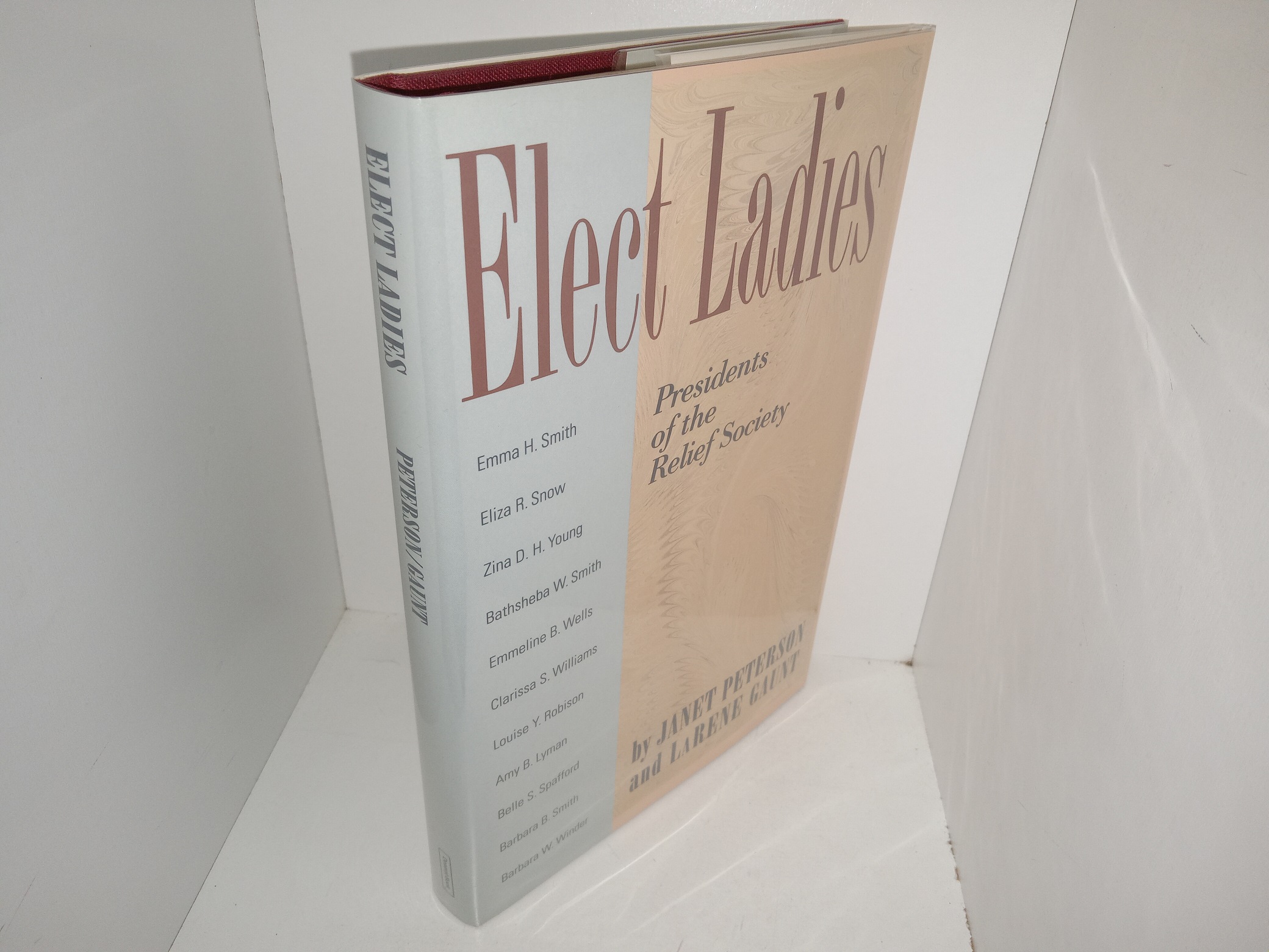 Elect Ladies: Presidents of the Relief Society (1990) ~ by Janet Peterson, and LaRene Gaunt