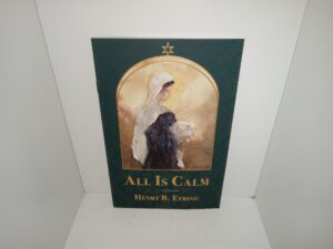 All Is Calm (2024) ~ by Henry B. Eyring