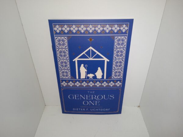 The Generous One (2023) ~ by Dieter F. Uchtdorf