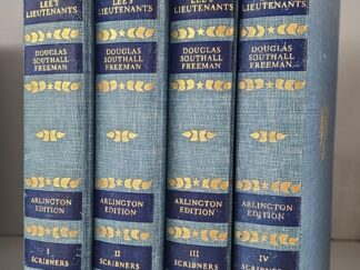 Lee’s Lieutenants ~ A Study in Command — Douglas Southall Freeman — 4 Volume Set
