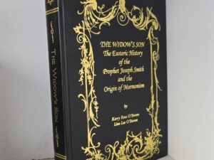 1997 — The Widow’s Son – The Esoteric History of the Prophet Joseph Smith and the Origin of Mormonism — By Kerry Ross and Lisa Lee O’Boran