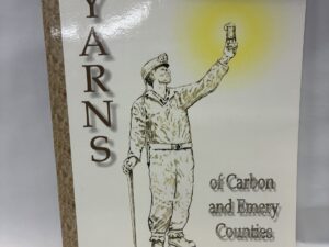Yarns of Carbon and Emery Counties – Mrs. Scoville’s Classes and Mrs. Whittle’s Classes – Paperback – 2006 – V801