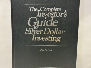 The Complete Investor’s Guide to Silver Dollar Investing – Dick A. Reed – Hardcover – 1982 – V801