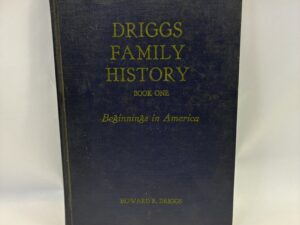 Driggs Family History Book One – Howard R. Driggs – Hardcover – 1959 – V801