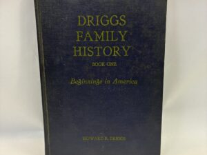 Driggs Family History Book One – Howard R. Driggs – Hardcover – 1959 – V801