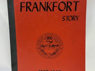The Frankfort Story - Compiled by Maynie Shearer Bush - Paperback - 1967 - V801