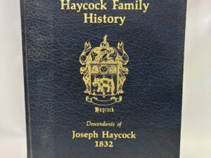 Haycock Family History – George William Haycock – Hardcover – 1981 – V801