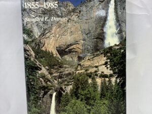 The Tourist in Yosemite, 1855-1985 – Stanford E. Demars – Hardcover with dust jacket – 1991 – V801
