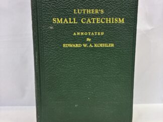 Luther's Small Catechism - Annotated by Edward W.A. Koehler - Leather - 1946 - V801