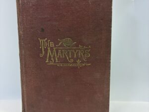 The Martyrs – Lyman O. Littlefield – Leather Bound – 1882