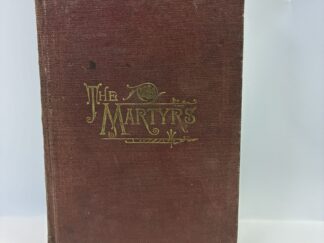 The Martyrs - Lyman O. Littlefield - Leather Bound - 1882