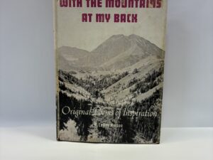 With the Mountains at My Back – P. LeRoy Nelson – Hardcover with dust jacket – 1958