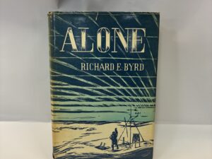 Alone – Richard E. Byrd – Hardcover with dust jacket – 1938 – V801