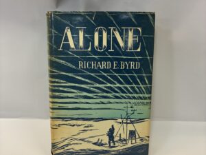 Alone – Richard E. Byrd – Hardcover with dust jacket – 1938 – V801