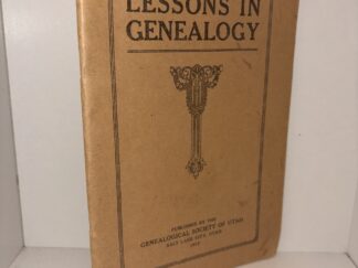 Lessons in Genealogy - Published by the Genealogical Society of Utah - Third Edition 1915