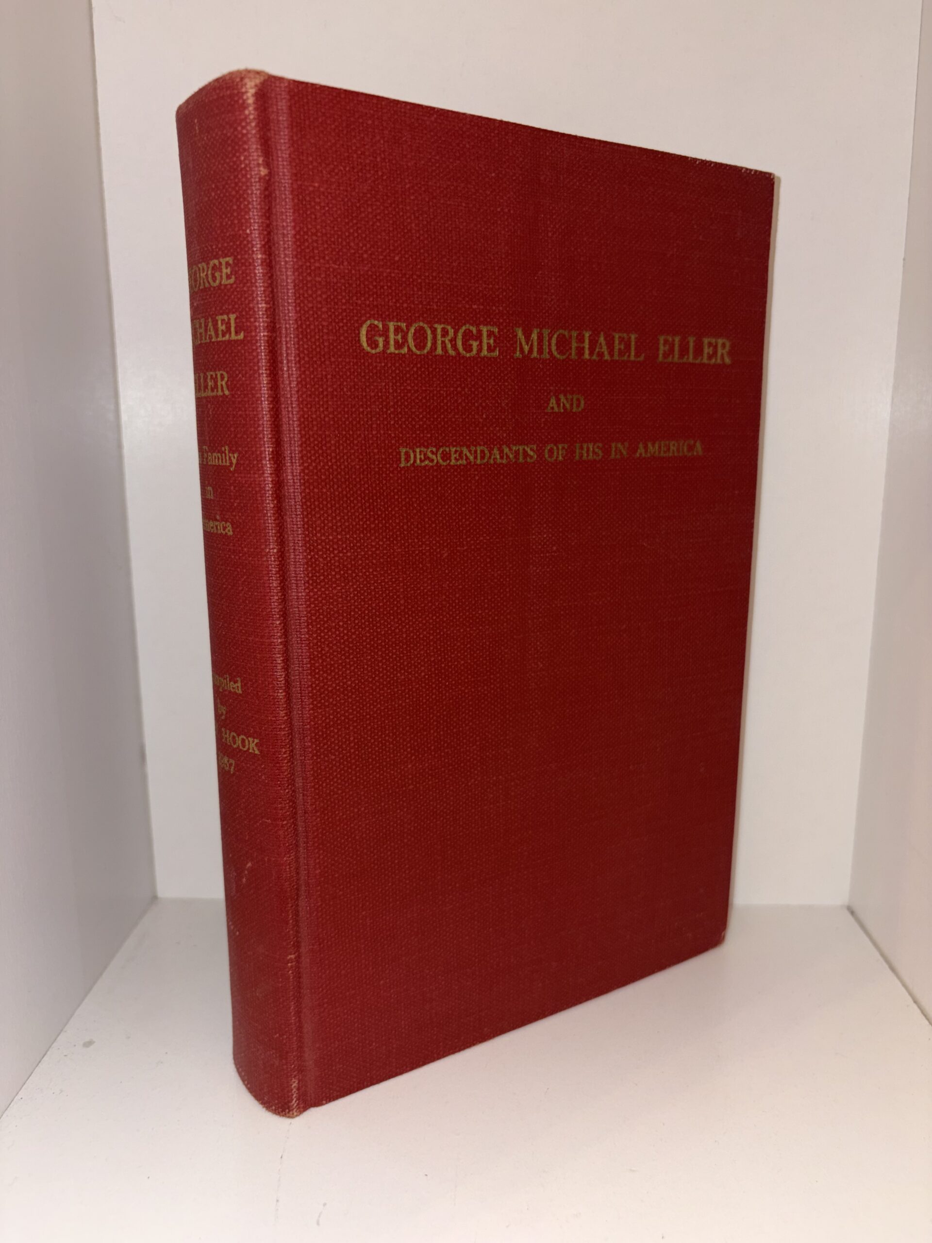 George Michael Eller and Descendants of His in America – Compiled by James W. Hook