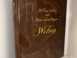 A Reflective Personal History of William Walter Wilson and Elma Sarah Boggess Wilson – Dennis W. Wilson – 2003