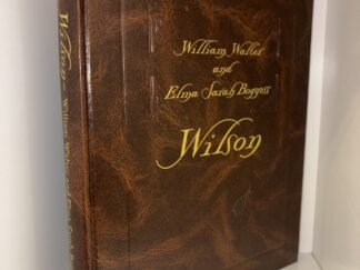 A Reflective Personal History of William Walter Wilson and Elma Sarah Boggess Wilson - Dennis W. Wilson - 2003